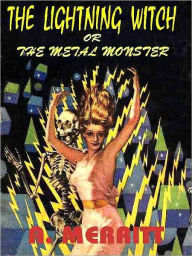 The Lightning Witch, or The Metal Monster