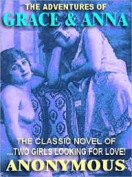 The Adventures of Grace and Anna: The Classic of Edwardian Erotica