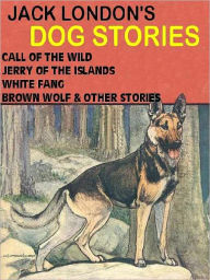 Jack London's Dog Stories Omnibus