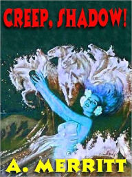 Creep, Shadow!: The Dark Fantasy Masterwork
