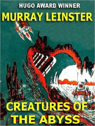 Creatures of the Abyss: The SF Classic