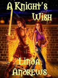 Title: A Knight's Wish, Author: Linda Andrews