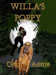 Title: Willa's Poppy, Author: Chester Aaron