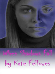 When Shadows Fall