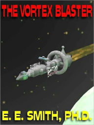The Vortex Blaster: The Classic SF Novelette