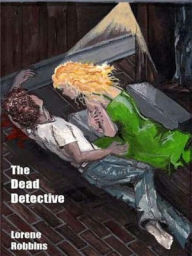 Title: The Dead Detective, Author: Lorene Robbins