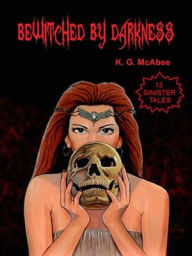 Title: Bewitched by Darkness, Author: K.G. McAbee