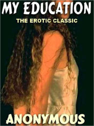 My Education: A Classic of Victorian Erotica