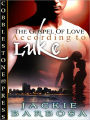 According to Luke [Gospel of Love 1]