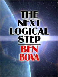 Title: The Next Logical Step, Author: Ben Bova