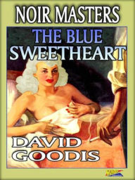 Title: The Blue Sweetheart, Author: David Goodis