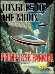 Title: Tongues of the Moon, Author: Philip José Farmer