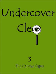 Title: Undercover Cleo: The Canine Caper, Author: Anne Scott