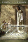 Experiencing Christ: Coming to Know Your Savior