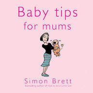 Title: Baby Tips for Mums, Author: Simon Brett