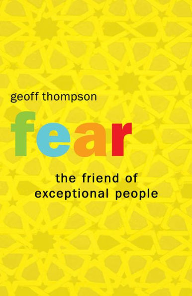 Fear: The Friend of Exceptional People