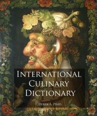 Title: International Culinary Dictionary, Author: Derek Pines