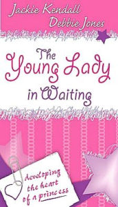 Title: Young Lady in Waiting, Author: Jackie Kendall