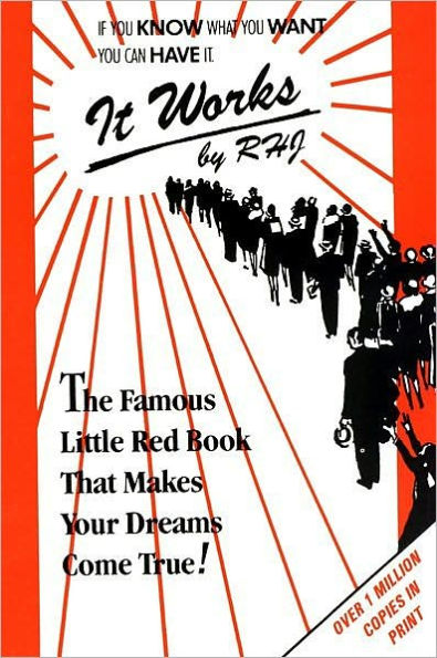 It Works! The Famous Little Red Book That Makes Your Dreams Come True!