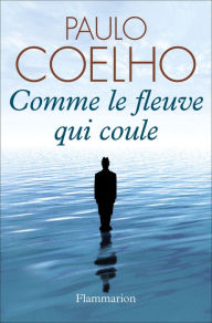 Title: Comme le fleuve qui coule, Author: Paulo Coelho