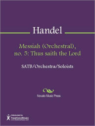 Title: Messiah (Orchestral), no. 5: Thus saith the Lord, Author: George Frideric Handel