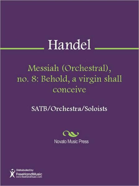 Messiah (Orchestral), no. 8: Behold, a virgin shall conceive