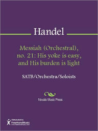 Messiah (Orchestral), no. 21: His yoke is easy, and His burden is light