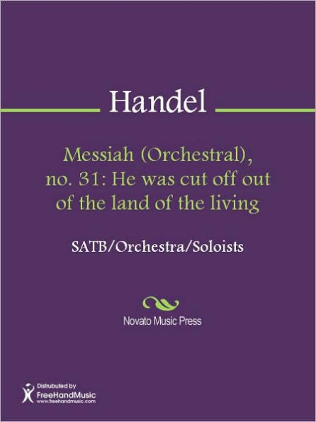 Messiah (Orchestral), no. 31: He was cut off out of the land of the living