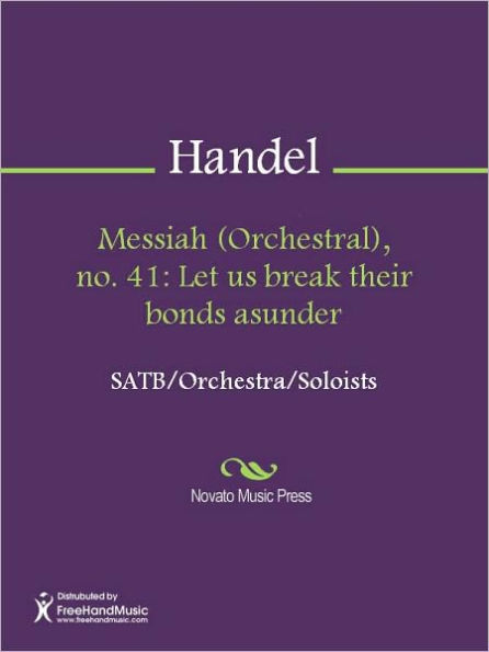 Messiah (Orchestral), no. 41: Let us break their bonds asunder