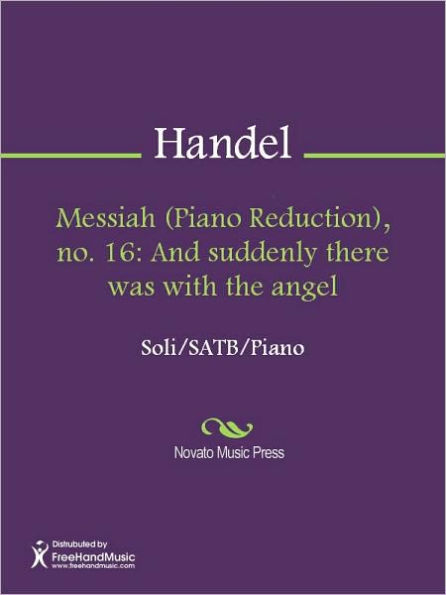 Messiah (Piano Reduction), no. 16: And suddenly there was with the angel