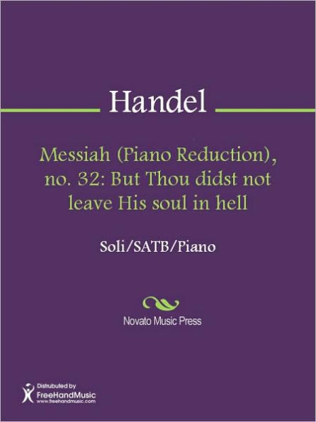 Messiah (Piano Reduction), no. 32: But Thou didst not leave His soul in hell