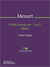 Title: Violin Sonata no. 2 in D Major, Author: Wolfgang Amadeus Mozart