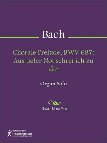 Chorale Prelude, BWV 687: Aus tiefer Not schrei ich zu dir