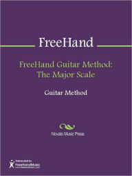FreeHand Guitar Method: The Major Scale