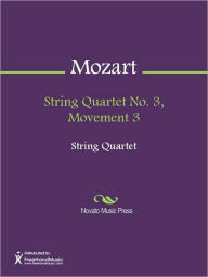 Title: String Quartet No. 3, Movement 3, Author: Wolfgang Amadeus Mozart