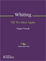 Title: Till We Meet Again, Author: Richard A. Whiting