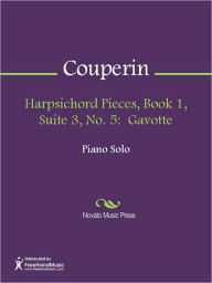 Title: Harpsichord Pieces, Book 1, Suite 3, No. 5: Gavotte, Author: Francois Couperin