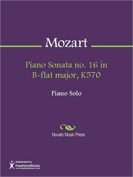 Piano Sonata No. 16 In B-flat Major, K570 By Wolfgang Amadeus Mozart ...