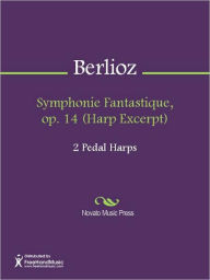 Title: Symphonie Fantastique, op. 14 (Harp Excerpt), Author: Hector Lous Berlioz