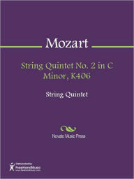 Title: String Quintet No. 2 in C Minor, K406, Author: Wolfgang Amadeus Mozart