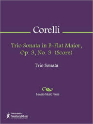 Title: Trio Sonata in B-Flat Major, Op. 3, No. 3 (Score), Author: Arcangelo Corelli