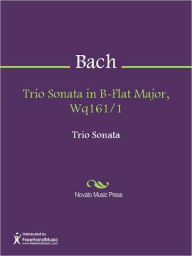 Title: Trio Sonata in B-Flat Major, Wq161/1, Author: Carl Philipp Emanuel Bach