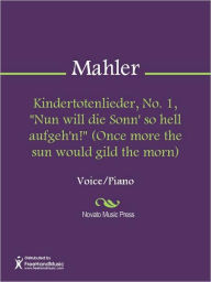 Kindertotenlieder, No. 1,