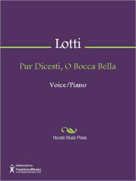 Title: Pur Dicesti, O Bocca Bella, Author: Antonio Lotti