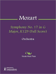 Title: Symphony No. 17 in G Major, K129 (Full Score), Author: Wolfgang Amadeus Mozart