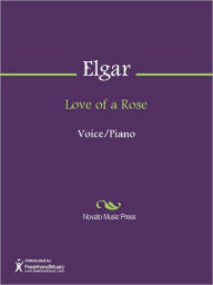 Title: Love of a Rose, Author: Edward William Elgar