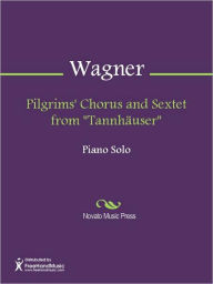 Pilgrims' Chorus and Sextet from