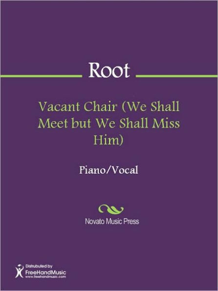 Vacant Chair (We Shall Meet but We Shall Miss Him)