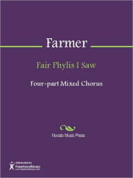 Title: Fair Phylis I Saw, Author: John Farmer