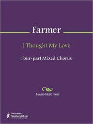 Title: I Thought My Love, Author: John Farmer